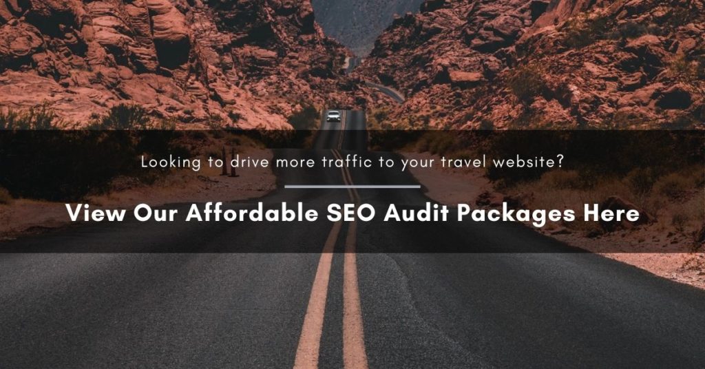Call to action, reading: Looking to drive more traffic to your travel website? View our affordable SEO audit packages here