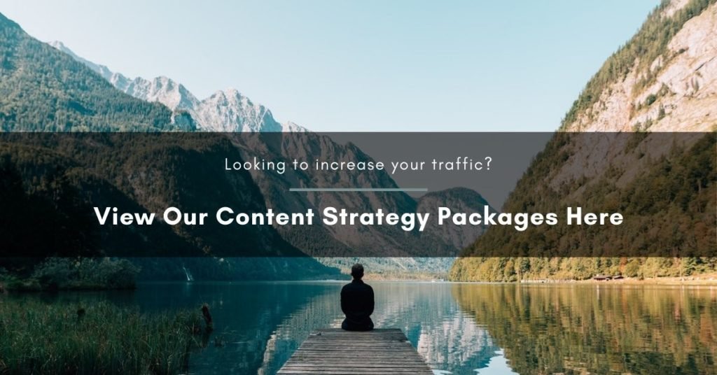 Call to action that reads: Looking to increase your traffic? View our content strategy packages here