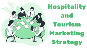 Marketing strategy strategy for the hospitality and tourism industry