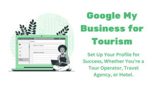Google My Business for tourism woman using laptop